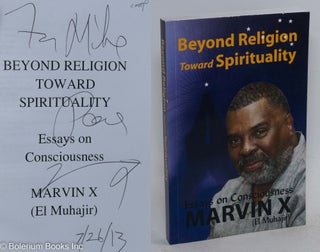 Cat.No: 196516 Beyond religion, toward spirituality. Essays on consciousness. Marvin X.,...