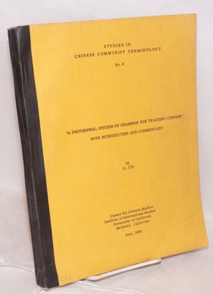 Cat.No: 196619 A provisional system of grammar for teaching Chinese. Li Chi
