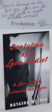 Cat.No: 196674 Evolution of a Love Addict: A Love Affair Between the Pages. Natasha McCrea