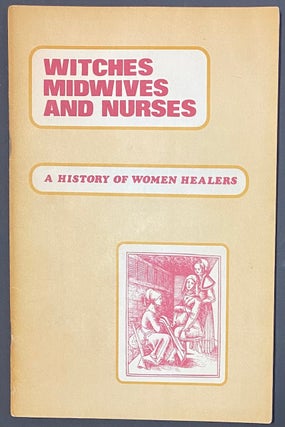 Cat.No: 196695 Witches, Midwives, and Nurses: A History of Women Healers. Barbara...