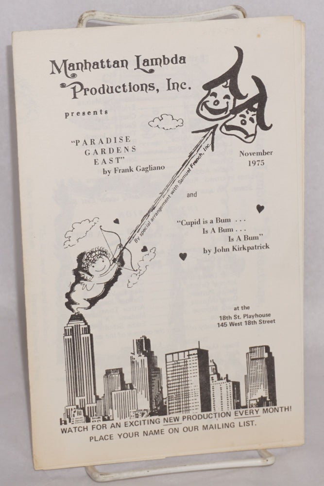 Cat.No: 196709 Manhattan Lambda Productions, Inc. presents "Paradise Gardens East" by Frank Gagliano and "Cupid is a Bum . . . is a Bum" by John Kirkpatrick [playbill/program] at the 18th St. Playhouse, November 1975. Frank Gagliano, LeRoy Scott, John Kirkpatrick, aka Madame X.