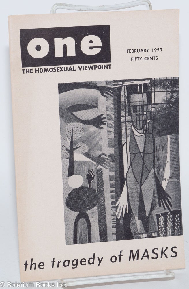 Cat.No: 196774 ONE Magazine; the homosexual viewpoint; vol. 7, #2, February 1959; The Tragedy of Masks. Don Slater, William Lambert Lyn Pedersen, Blanche Baker, Harry Otis, Dal McIntire, Dawn Frederics cover.