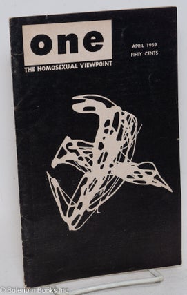 Cat.No: 196777 ONE Magazine; the homosexual viewpoint; vol. 7, #4, April 1959. Don...
