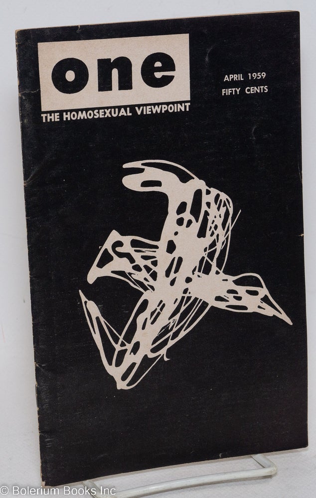 Cat.No: 196777 ONE Magazine; the homosexual viewpoint; vol. 7, #4, April 1959. Don Slater, William Lambert Lyn Pedersen, Ann Wooster, Dal McIntire, Eve Elloree.