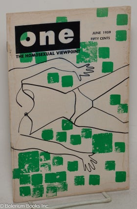 Cat.No: 196782 ONE Magazine; the homosexual viewpoint; vol. 7, #6, June 1959. Don Slater,...