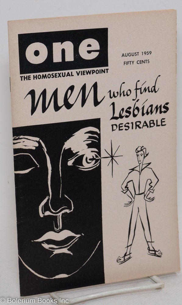 Cat.No: 196783 ONE Magazine; the homosexual viewpoint; vol. 7, #8, August 1959; Men who find lesbians desirable. Don Slater, Del Martin William Lambert, Ann Wooster, Brother Grundy, Del McIntire, Dawn Frederic, aka Jim Kepner.
