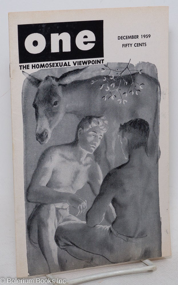 Cat.No: 196787 ONE Magazine; the homosexual viewpoint; vol. 7, #12, December, 1959; Homosexual Marriage: Fact or Fancy? Don Slater, Jim Egan William Lambert, Jacqueline Lawson. Blanch M. Baker, Arnell Larsen, Dal McIntire, Rico from Der Kreis.
