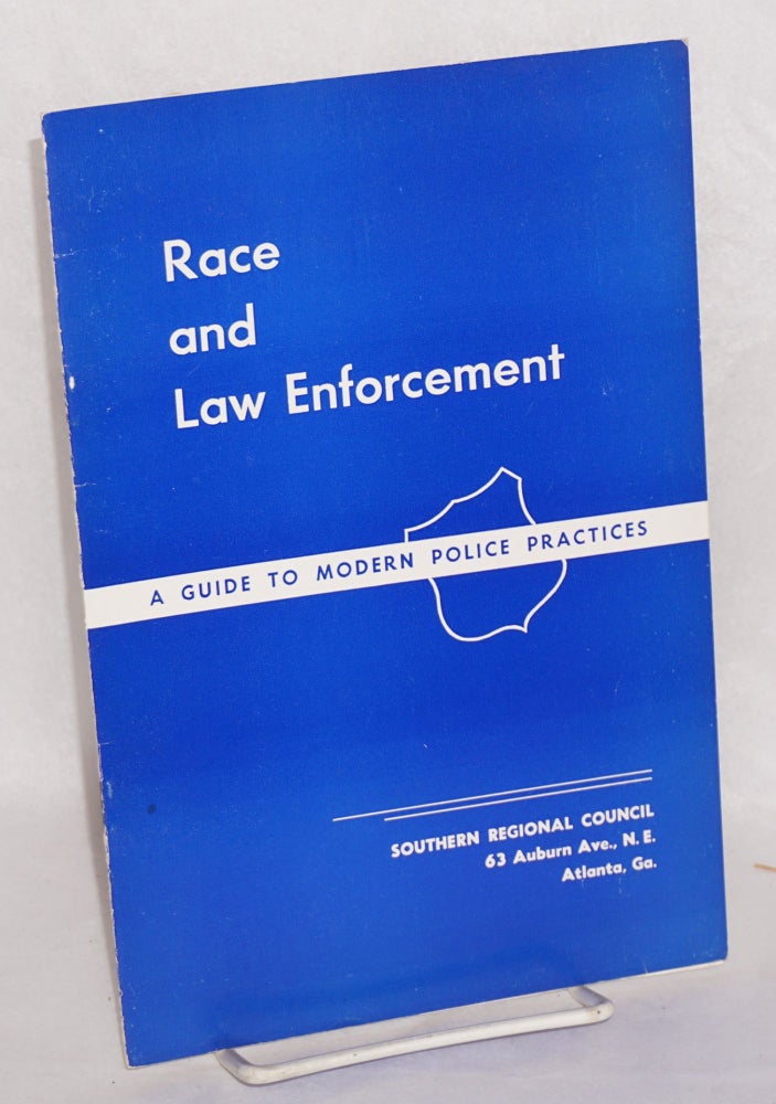 Cat.No: 196791 Race and law enforcement: a guide to modern police practices. Southern Regional Council.