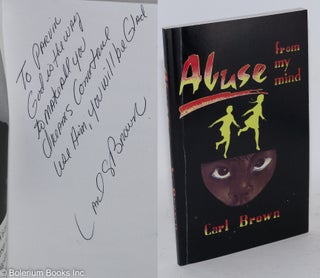 Cat.No: 196828 Abuse from my Mind A Book of Poetry to Ease Your Mind. Carl Brown