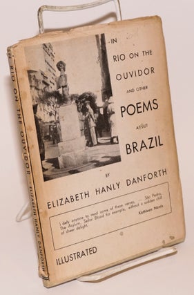 Cat.No: 196851 In Rio on the Ouvidor and other poems about Brazil. Elizabeth Hanly Danforth