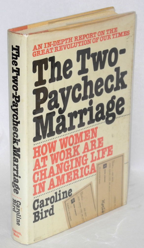 Cat.No: 19692 The two-paycheck marriage: how women at work are changing life in America. Caroline Bird.
