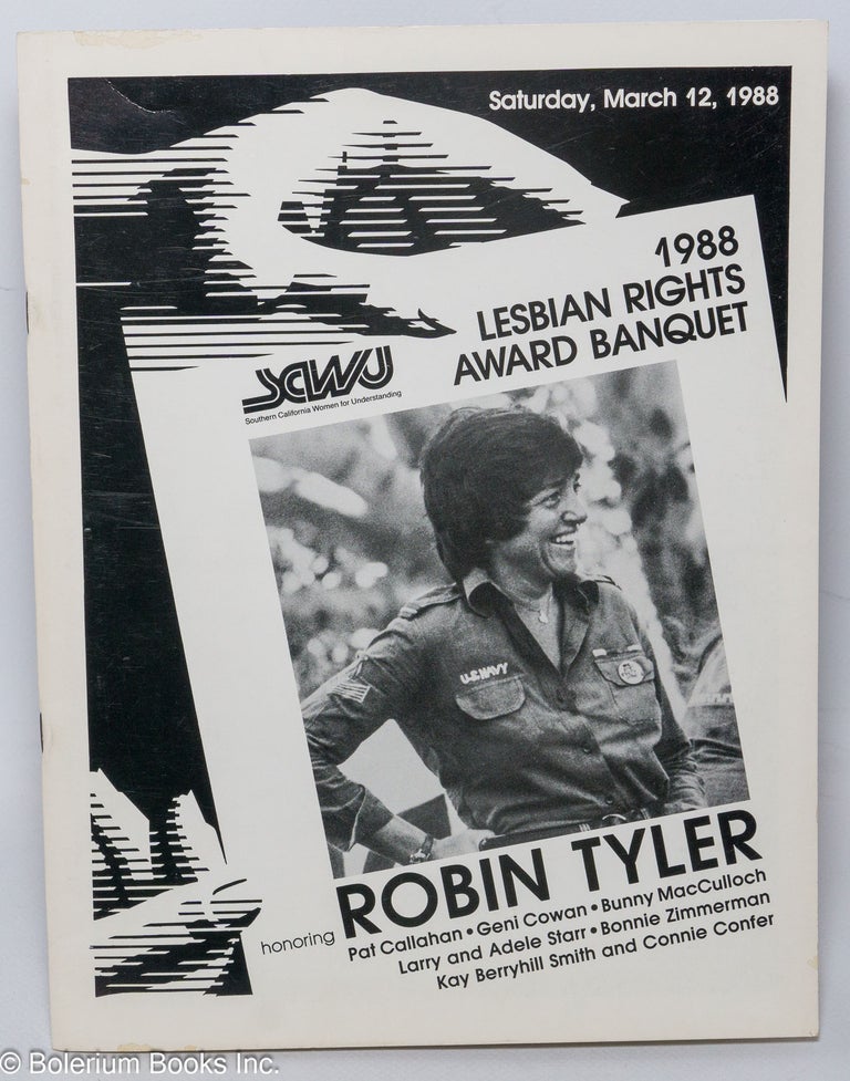 Cat.No: 196931 1988 Lesbian Rights Award Banquet honoring Robin Tyler [program] Los Angeles, March 12, 1988. Southern California Women for Understanding.