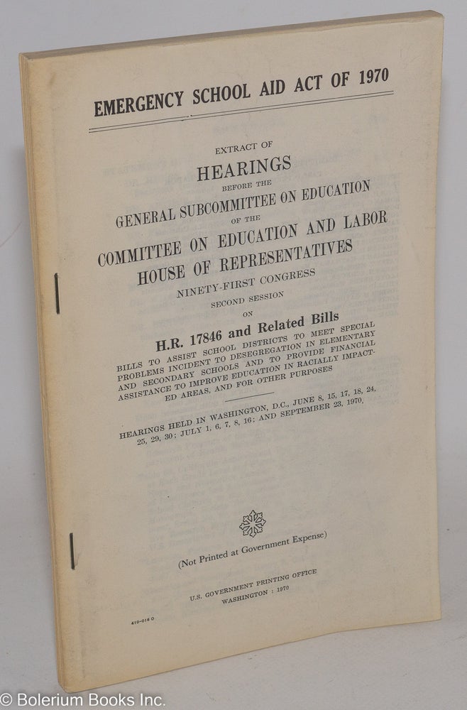 Cat.No: 197006 Emergency school aid act of 1970. Extract of Hearings before