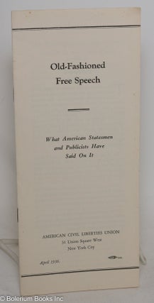Cat.No: 197011 Old-fashioned free speech. What American statesmen and publicists have...