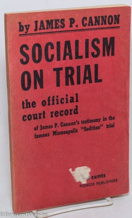 Cat.No: 197019 Socialism on trial: the official court record of James P. Cannon's...