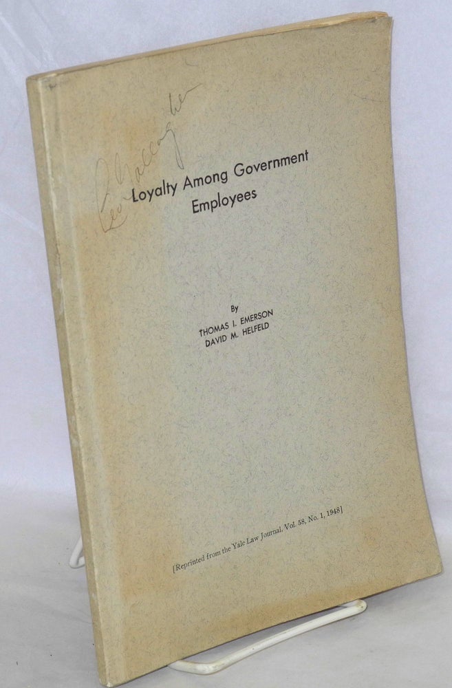 Cat.No: 197040 Loyalty among government employees. Thomas I. Emerson, David M. Helfeld.