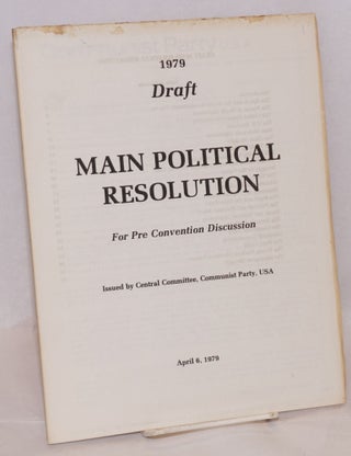 Cat.No: 197178 Draft, main political resolution. For pre convention discussion, April 6,...