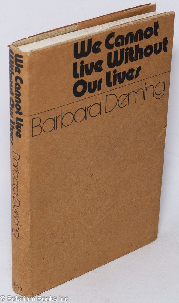Cat.No: 19718 We Cannot Live Without Our Lives. Barbara Deming.