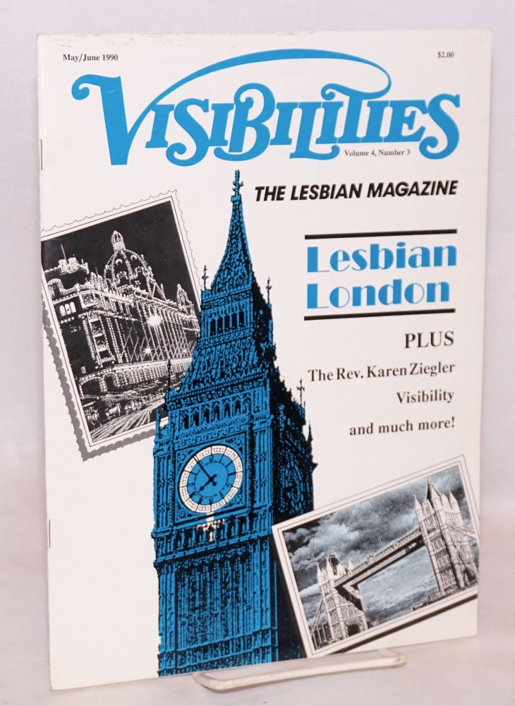 Cat.No: 197194 Visibilities: the lesbian magazine vol. 4, #3, May/June, 1990; Lesbian London issue. Susan T. Chasin, Shelley Anderson Alison Bechdel.