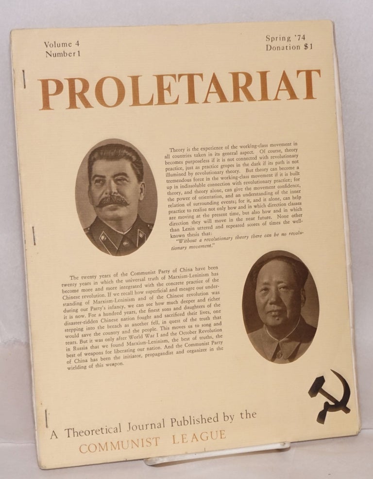 Cat.No: 197226 Proletariat: a theoretical journal published by the Communist League. Vol. 4, no. 1 (Spring 1974). Communist League.