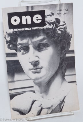 Cat.No: 197244 ONE Magazine: the homosexual viewpoint; vol. 8, #4, April 1960. Don...