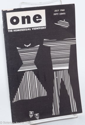Cat.No: 197247 ONE Magazine: the homosexual viewpoint; vol. 8, #7, July 1960. Don Slater,...