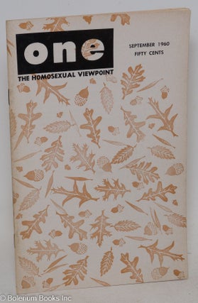 Cat.No: 197250 ONE Magazine: the homosexual viewpoint; vol. 8, #9, September 1960. Don...