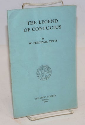 Cat.No: 197318 The legend of Confucius. Perceval W. Yetts