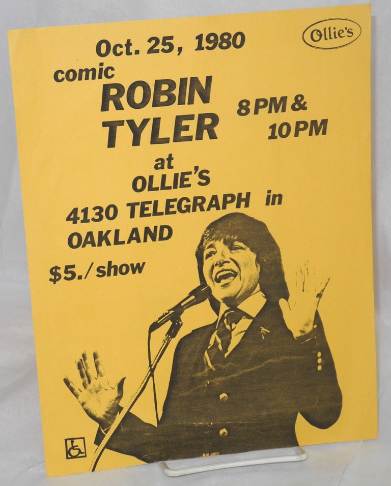 Cat.No: 197532 Comic Robin Tyler at Ollie's 4130 Telegraph in Oakland [handbill] October 25, 1980 8pm & 10pm. Robin Tyler.