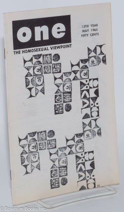 Cat.No: 197567 ONE Magazine; the homosexual viewpoint; vol. 13, #5, May 1965. Richard...
