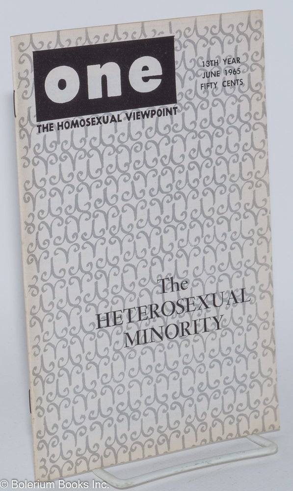 Cat.No: 197568 ONE Magazine; the homosexual viewpoint; vol. 13, #6, June 1965: the heterosexual minority [Dorr Legg edition]. Richard Conger, Robert Gregory, Joseph Hansen Richard Conger, Ahmad Azarmi.