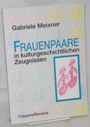 Cat.No: 197696 Frauenpaare in kulturgeschichtlichen Zeugnissen. Gabriele Meixner