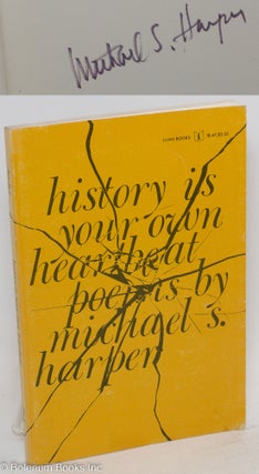 Cat.No: 197740 History is Your Own Heartbeat Poems. Michael S. Harper
