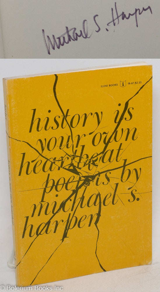 Cat.No: 197740 History is Your Own Heartbeat Poems. Michael S. Harper.