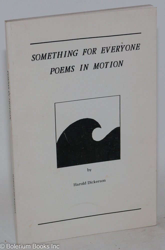 Cat.No: 197922 Something for Everyone Poems in Motion. Harold Dickerson.