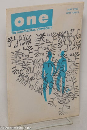 Cat.No: 197993 ONE Magazine: the homosexual viewpoint; vol. 8, #5, May 1960. Don Slater,...