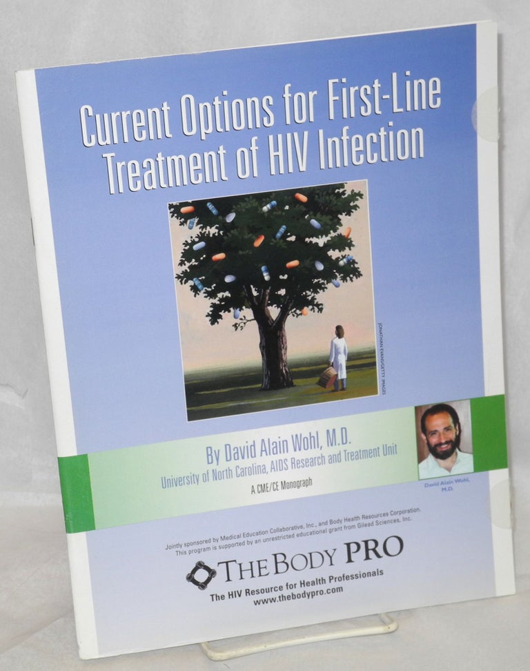 Cat.No: 198014 Current Treatments for First-line Treatment of HIV infection: a CME/CE monograph. David Alain Wohl, M. D.