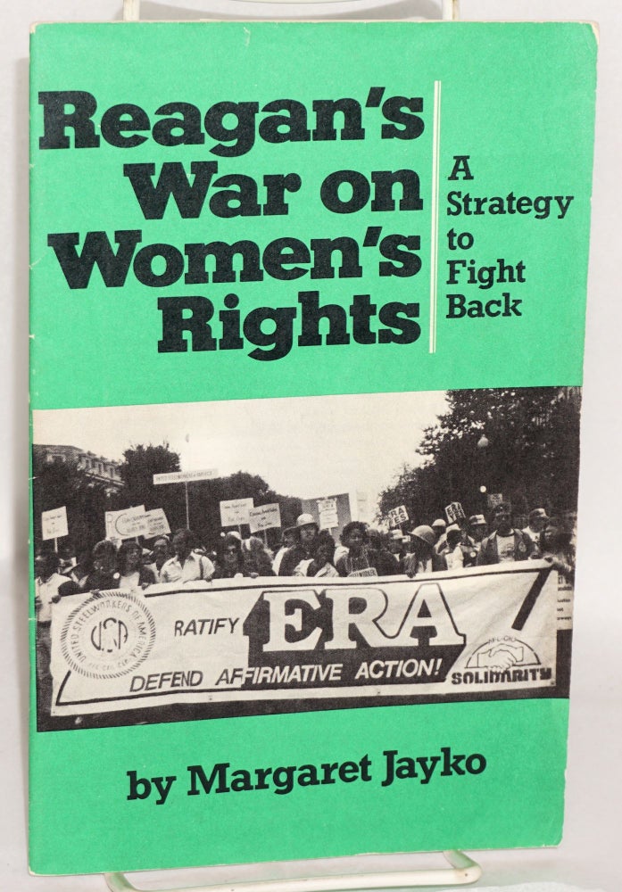 Cat.No: 198022 Reagan's war on women's rights: a strategy to fight back. Margaret Jayko.