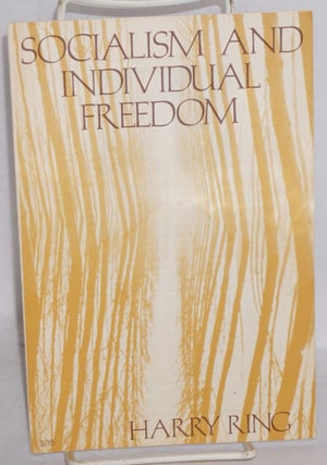 Cat.No: 198024 Socialism and individual freedom. Harry Ring