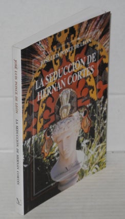 La seducción de Hernán Cortés Novela