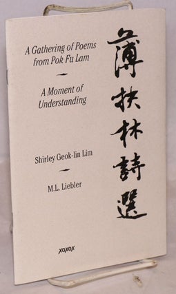 Cat.No: 198099 A gathering of poems from Pok Fu Lam. Shirley Geok-lin Lim, M L. Liebler