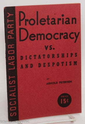 Cat.No: 198102 Proletarian democracy vs. dictatorships and despotism. An address...