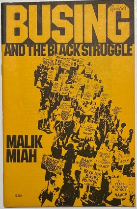 Cat.No: 198107 Busing and the black struggle. Malik Miah