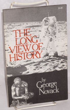 Cat.No: 198108 The long view of history. George Novack