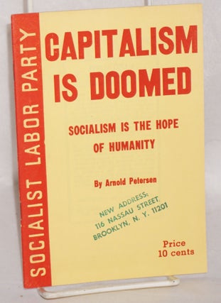 Cat.No: 198112 Capitalism is doomed; socialism is the hope of humanity. Arnold Petersen