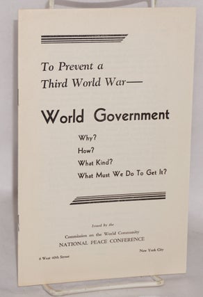 Cat.No: 198117 To prevent a third world war -- world government. Why? How? What kind?...