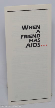 Cat.No: 198126 When a Friend Has AIDS ... [brochure