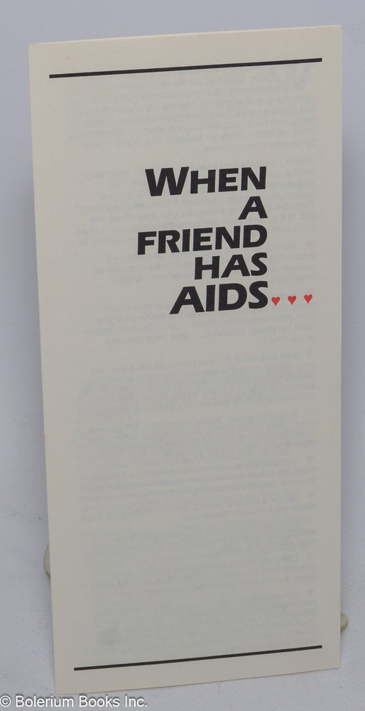 Cat.No: 198126 When a Friend Has AIDS ... [brochure]