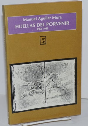 Cat.No: 198417 Huellas del porvenir, 1968-1988. Manuel Aguilar Mora
