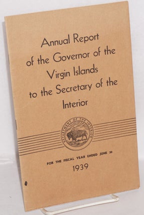 Cat.No: 198480 Annual report of the governor of the Virgin Islands to the Secretary of...